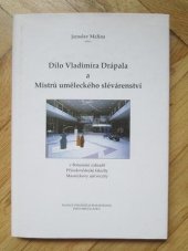 kniha Dílo Vladimíra Drápala a Mistrů uměleckého slévárenství v Botanické zahradě Přírodovědecké fakulty Masarykovy univerzity, Nadace Universitas Masarykiana 2001