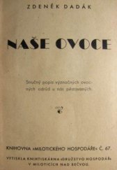 kniha Naše ovoce Stručný popis význačných ovocných odrůd u nás pěstovaných, s.n. 1940