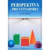 kniha Perspektiva pro výtvarníky správné užití perspektivy v kresbě a malbě, Svojtka a Vašut 1995