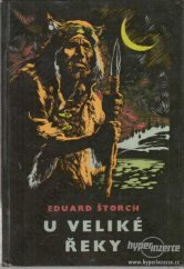kniha U Veliké řeky Dobrodružství dávných lovců na Vltavě, SNDK 1966