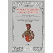 kniha Páni z Rýzmberka, Skály a Švihova I.díl - Držitelé hradů a panství Zbiroh, Rýzmberk, Skála, Švihov, Rabí, Přeštice, Horažďovice, Prácheň, Velký Bor, Osvračín, Střela, Klenová, Roudnice, Dobříš, Karlštejn, Sázavský klášter, Červené Poříčí, Nalžovy, Pušperk a jiných statků, Nakladatelství Českého lesa 2020