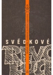 kniha Svědkové revoluce někdejší spolupracovníci Lenina a Stalina vypovídají, Orbis 1990