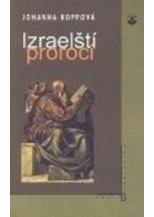 kniha Izraelští proroci dnešní pohled na prorocké knihy Starého zákona, Karmelitánské nakladatelství 2001
