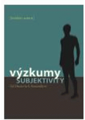 kniha Výzkumy subjektivity od Husserla k Foucaultovi, Pavel Mervart 2008