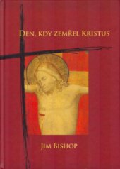 kniha Den, kdy zemřel Kristus, Karmelitánské nakladatelství 2005
