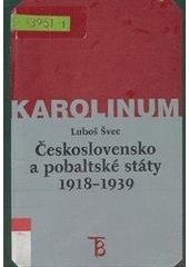 kniha Československo a pobaltské státy v letech 1918-1939 vývoj politických a hospodářských vztahů Československa s Litvou, Lotyšskem a Estonskem v meziválečném období, Karolinum  2001