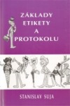 kniha Základy etikety a protokolu (úvod do společenské komunikace, chování veřejného činitele, uplatňování diplomatického, konzulárního i podnikatelského protokolu), Orego 2013