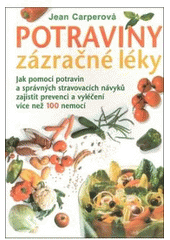 kniha Potraviny - zázračné léky jak pomocí potravin a správných stravovacích návyků zajistit prevenci a vyléčení více než 100 nemocí, Votobia 1997