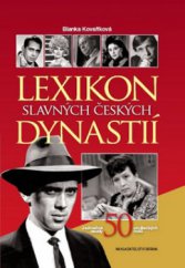 kniha Lexikon slavných českých dynastií jedinečné osudy 50 uměleckých rodů, Brána 2010