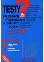 kniha Testy studijních předpokladů a základy logiky. chcete se dostat na vysokou školu? : verbální myšlení, numerické myšlení, prostorová představivost, symbolické myšlení, úsudky, analytické myšlení, základy vědeckého myšlení, kulturní přehled, kritické myšlení, výroková logika, predikátová logika, normati, Sokrates 2008