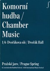 kniha Komorní hudba 1/6 = Chamber music 1/6 : Dvořáková síň : Pražské jaro : 65. mezinárodní hudební festival, Pražské jaro 