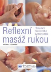 kniha Reflexní masáž rukou stimuluje ozdravný systém těla, Svojtka & Co. 2008