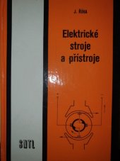 kniha Elektrické stroje a přístroje Učeb. text pro 2. a 3. roč. stud. oboru elektrotechn. se zaměřením na výrobu a provoz strojů a zařízení, SNTL 1984