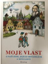 kniha Moje vlast o naší zemi, jejích obyvatelích a minulosti, Dialog 2007