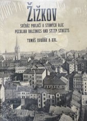 kniha Žižkov svéráz pavlačí a strmých ulic, Muzeum hlavního města Prahy 2012