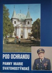 kniha Pod ochranou Panny Marie Svatohostýnské čtyři příběhy čisté víry, Lípa 1995