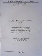 kniha Základy farmakologie 3. díl, - Speciální farmakologie trávícího traktu, dělohy, endokrinního systému, zánětu, imunitního systému, nádorového bujení, infekčních onemocnění, vitaminů, kůže, Veterinární a farmaceutická univerzita, Farmaceutická fakulta 2000