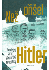 kniha Než přišel Hitler Poslední zima Výmarské republiky, Vyšehrad 2020