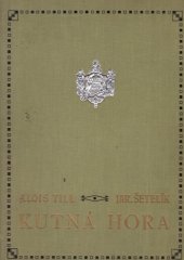 kniha Královské horní město Kutná Hora, sídlo umění, Edvard Fastr 1915