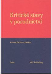 kniha Kritické stavy v porodnictví, Galén 2012