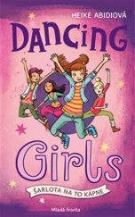kniha Dancing girls Šarlota na to kápne, Mladá fronta 2017
