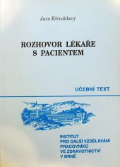 kniha Rozhovor lékaře s pacientem určeno pro SZP, učitele SZŠ a lékaře, Institut pro další vzdělávání pracovníků ve zdravotnictví 1995