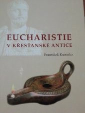 kniha Eucharistie v křesťanské antice, Univerzita Palackého 2004