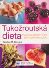 kniha Tukožroutská dieta zhubněte během 14 dní díky správnému jídlu, Svojtka & Co. 2006