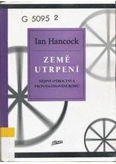 kniha Země utrpení dějiny otroctví a pronásledování Romů, Signeta 2001