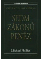 kniha Sedm zákonů peněz spirituální cesta k Vašemu úspěchu, Pragma 1997