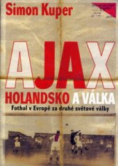 kniha Ajax Holandsko a válka : fotbal v Evropě za druhé světové války, BB/art 2004