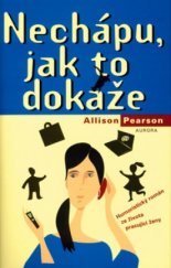 kniha Nechápu, jak to dokáže komedie o selhání, tragédie o úspěchu, Aurora 2003