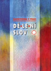 kniha Dělení slov (slovotvorba v praxi), Nakladatelství Olomouc 1997