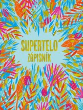 kniha Supertelo zápisník, Fortuna Libri 2018