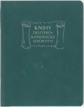 kniha Knihy deuterokanonické; Apokryfy ekumenický překlad, Česká biblická společnost 2004