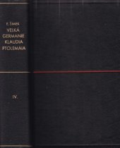 kniha Velká Germanie Klaudia Ptolemaia Sv. 4 Kulturně historický obraz oblasti mezi Rýnem a horní Odrou - dolní Vislou, Dunajem a Baltickým mořem v dobách kolem počátku našeho letopočtu., Brněn. univ. 1953