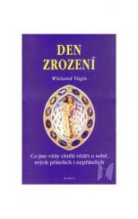 kniha Den zrození co jste vždy chtěli vědět o sobě, svých přátelích i nepřátelích, Dobra 2000