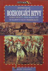 kniha Rozhodující bitvy padesát dvě bitvy, které změnily svět od Salamíny k válce v Perském zálivu, Naše vojsko 1994