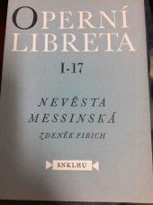 kniha Nevěsta messinská opera o 3 dějstvích (5 obrazech) na text Otakara Hostinského, SNKLHU  1958