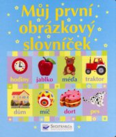 kniha Můj první obrázkový slovníček, Svojtka & Co. 2005