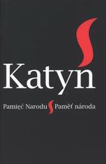 kniha Katyń - pamięć narodu publikacja okolicznościowa z okazji 70. rocznicy Zbrodni Katyńskiej = Katyň - paměť národa : sborník k 70. výročí Katyňského zločinu, Dla Stowarzyszenia "Rodzina Katyńska" w Republice Czeskiej wydał Kongres Polaków v RC 2010