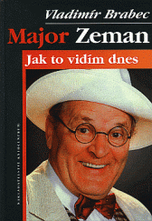 kniha Major Zeman jak to vidím dnes, Knihcentrum 1999