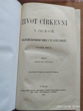 kniha Život církevní v Čechách Svazek první kulturně-historický obraz z XV. a XVI. století., Česká akademie císaře Františka Josefa pro vědy, slovesnost a umění 1895