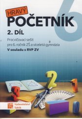 kniha Hravý početník 6 2. díl procvičovací sešit pro 6. ročník ZŠ a víceletá gymnázia , Taktik 2019