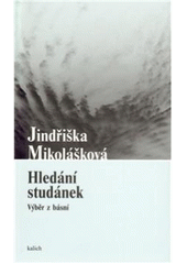 kniha Hledání studánek výběr z básní, Kalich 2011