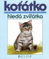 kniha Koťátko hledá zvířátka, Fragment 2000