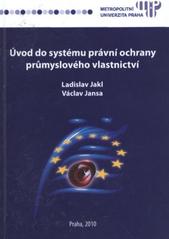 kniha Úvod do systému právní ochrany průmyslového vlastnictví, Metropolitní univerzita Praha 2010