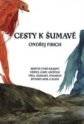 kniha Cesty k Šumavě, Fibich Ondřej 2021