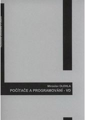 kniha Počítače a programování - VD = Computers & programming - VD : studijní podklady, Technická univerzita v Liberci 2009