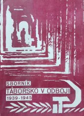 kniha Sborník Táborsko v odboji 1939 - 1945, Čes. svaz protifašistických bojovníků 1980